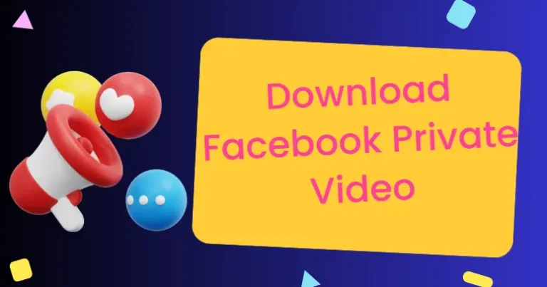 How to Download Facebook Private Video?